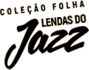 Promoção - Coleção Lendas do Jazz